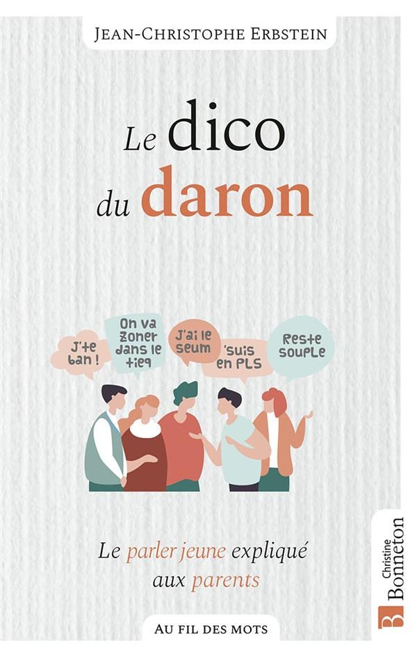 Le dico du daron: Le parler jeune expliqué à ma mère