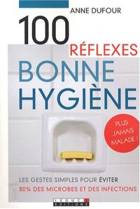 100 réflexes bonne hygiène