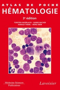 Atlas de poche Hématologie : Diagnostic pratique morphologique et clinique