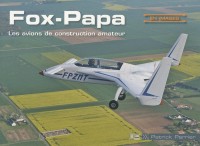 Fox-papa : Les avions de construction amateur en images