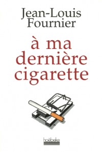 À ma dernière cigarette