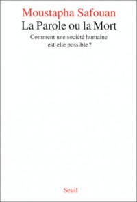 La parole ou la mort : Comment une société humaine est-elle possible ?