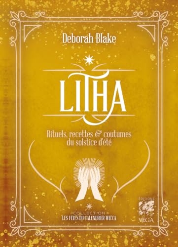 Litha - Rituels, recettes et coutumes du solstice d'été