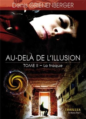Au -delà de l' Illusion - Tome 2 - La traque