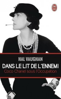 Dans le lit de l'ennemi : Coco Chanel sous l'Occupation