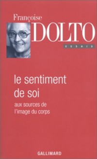 Essais, III : Le Sentiment de soi: Aux sources de l'image du corps