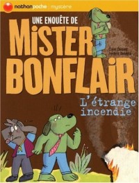 L'étrange incendie : Une enquête de mister Bonflair