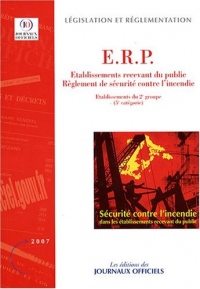 Règlement de sécurité contre l'incendie ERP Etablissements recevant du public : Dispositions applicables aux établissements du 2e groupe (5e catégorie), Edition mise à jour au 11 juillet 2007