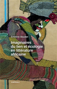 Imaginaires du lien et écologie en littérature africaine