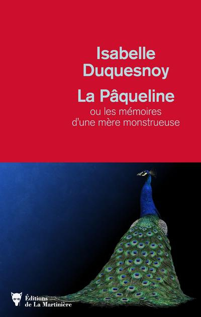 La Pâqueline ou les mémoires d'une mère monstrueuse