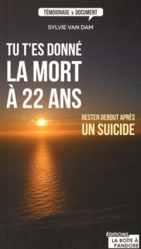 Tu t'es donné la mort à 22 ans - Rester debout après un suicide