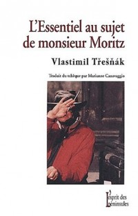 L'Essentiel au sujet de monsieur Moritz