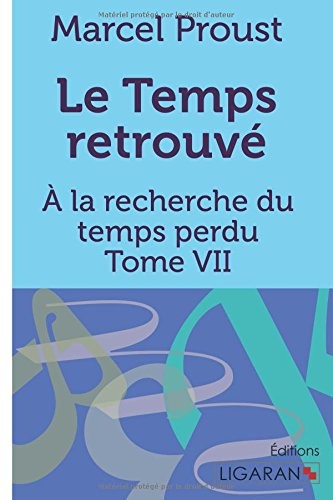 Le Temps retrouvé: A la recherche du temps perdu - Tome VII