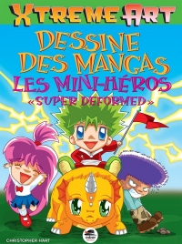 Dessine des Mangas - Les Mini héros