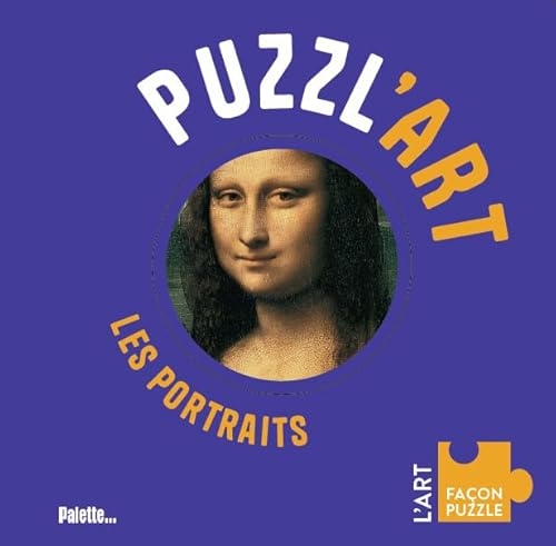 Puzzl'art - Les portraits: Un livre puzzle avec découpe, dès 3 ans
