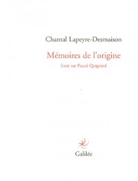 Mémoires de l'origine : Essai sur Pascal Quignard