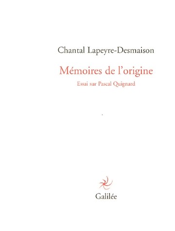 Mémoires de l'origine : Essai sur Pascal Quignard