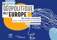 Géopolitique de l'Europe: 40 fiches illustrées pour comprendre le monde. Collection dirigée par Pascal Boniface