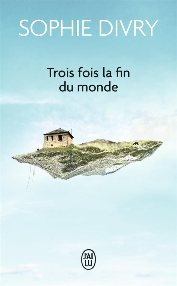 Trois Fois la Fin du Monde