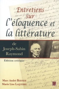 Entretien Sur l'Eloquence et la Litterature Joseph-Sabin Raymond