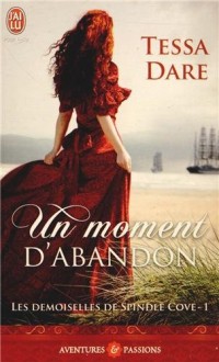 Les demoiselles de Spindle Cove, Tome 1 : Un moment d'abandon