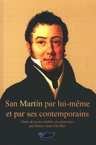 San Martin par lui-même et par ses contemporains