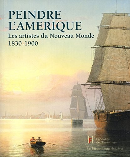 Peindre l'Amérique. Les artistes du nouveau monde