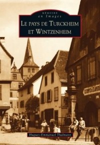 Le pays de Turckheim et Wintzenheim