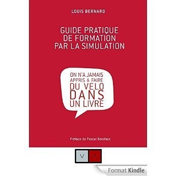 Guide pratique de formation par la simulation : On n'a jamais appris à faire du vélo dans un livre