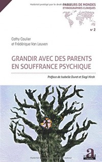 GRANDIR AVEC DES PARENTS EN SOUFFRANCE PSYCHIQUE