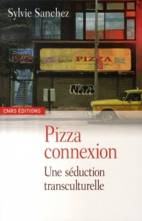Pizza connexion - Une séduction transculturelle