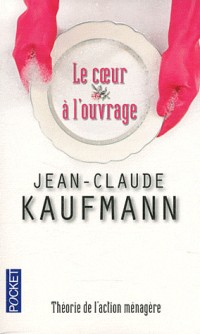 Le coeur à l'ouvrage