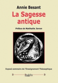 La Sagesse antique : Exposé sommaire de l’Enseignement Théosophique