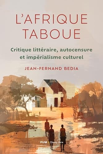 L'Afrique taboue: Critique littéraire, autocensure et impérialisme culturel