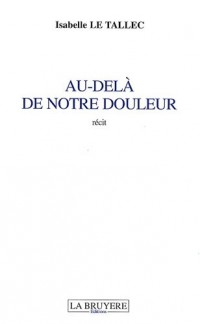 Au-delà de notre douleur