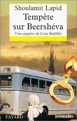 TEMPETE SUR BEERSHEVA. Une enquête de Lisie Badikhi