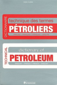 Dictionnaire technique des termes pétroliers anglais français