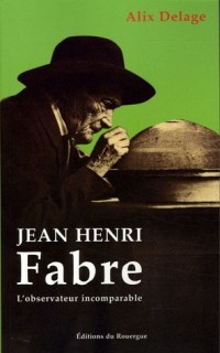 Henri Fabre : L'observateur incomparable