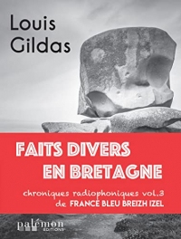 Faits divers en Bretagne - Volume 3: Chroniques radiophoniques de France Bleu Breizh Izel