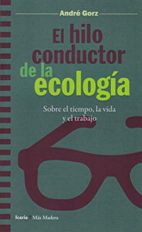 Hilo conductor de la ecologia, el: Sobre el tiempo, la vida y el trabajo