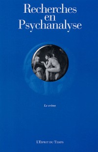 Recherches en psychanalyse, N° 2 - 2004 : Le crime