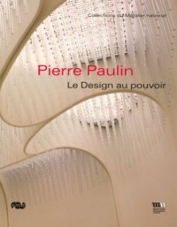 Pierre Paulin : Le Design au pouvoir