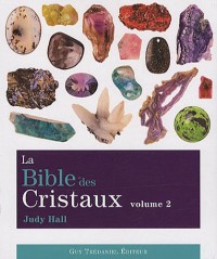 La Bible des Cristaux : Volume 2