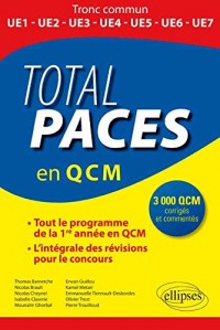Total PACES en QCM Tout le Programme de la 1re Année L'Intégrale des Révisions pour le Concours 3000 QCM Corrigés et Commentés