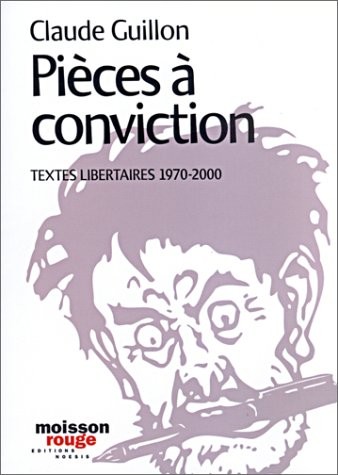 Pièces à conviction : Textes libertaires (1970-2000)