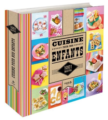 1001 recettes - Cuisine pour nos enfants