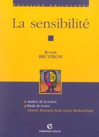 La sensibilité: Aristote, Rousseau, Kant, Freud, Merleau-Ponty