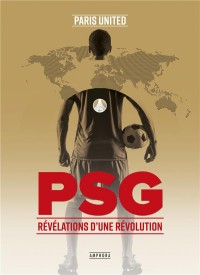 PSG - Révélations d'une révolution