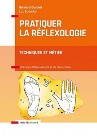 Pratiquer la réflexologie - 2e éd. : Techniques et métier