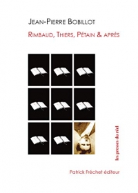 Rimbaud, Thiers, Pétain & après